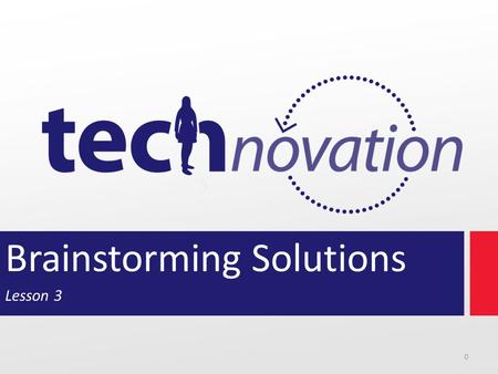 Brainstorming Solutions Lesson 3 0. Modules 3.1Summary of Last Week 3.2Solution Brainstorming 3.3Customer Development 3.4Potential Market Size 3.5Survey.