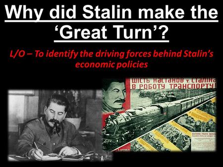 Why did Stalin make the ‘Great Turn’?