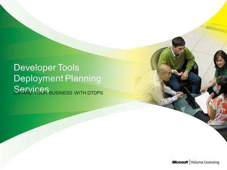 Software Assurance customers earn Planning Services days Customers redeem Planning Services days for DTDPS engagements Qualified partner or Microsoft.