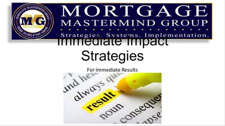 Immediate Impact Strategies For Immediate Results.