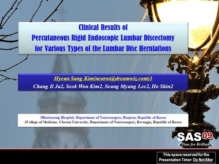 This space reserved for the Presentation Timer: Do Not Alter Clinical Results of Percutaneous Rigid Endoscopic Lumbar Discectomy for Various Types of the.