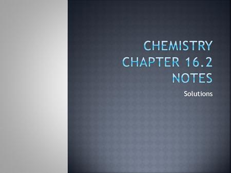 Solutions. A. Dilute vs. Concentrated 1. Dilute – small amount of solute 2. Concentrated – large amount of solute *Very qualitative… B. Molarity (M) 1.