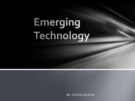 By: Tyishia Caroline. Does it makes the learning process more effective when technology is used? Benefits of technology Benefits of Technology Easily.