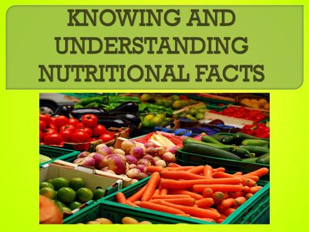  Interpret nutritional facts  Identify healthful food choices at fast food restaurants  Expand our nutrition vocabulary  View a food label and be.