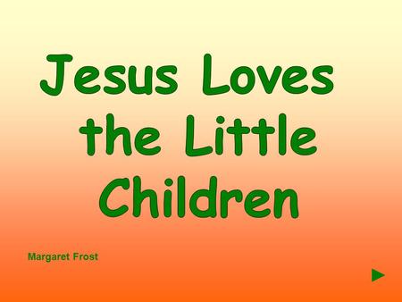 Margaret Frost. One time Jesus was visiting in a town. There were a lot of people crowded around. The people were asking questions. Jesus was teaching.