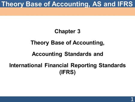 Theory Base of Accounting, Accounting Standards and