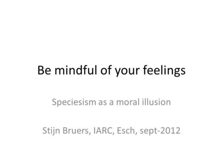 Be mindful of your feelings