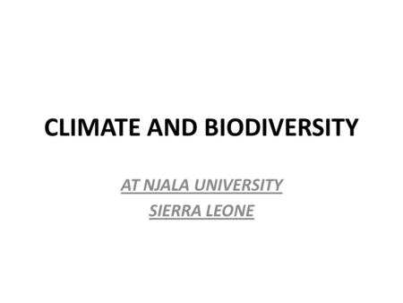 CLIMATE AND BIODIVERSITY AT NJALA UNIVERSITY SIERRA LEONE.