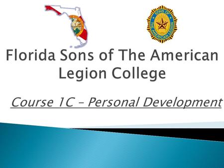 Course 1C – Personal Development  Jim Roberts – Detachment Assistant Adjutant  Squadron 4 Lakeland  35 Years of Service  Past Detachment Commander.