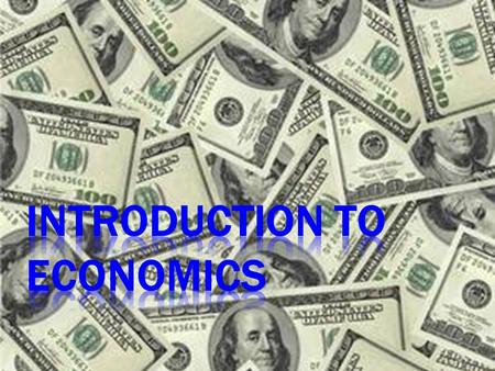  Economics is the study of why people make one choice rather than another when buying and selling, spending and saving.