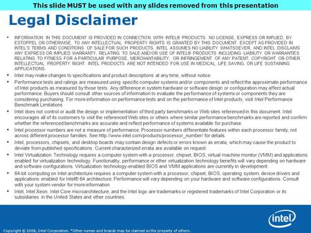 Revision - 01 Copyright © 2008, Intel Corporation. *Other names and brands may be claimed as the property of others. Legal Disclaimer INFORMATION IN THIS.