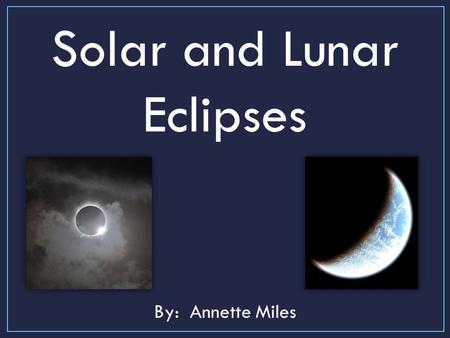 Solar and Lunar Eclipses