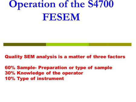 Operation of the S4700 FESEM