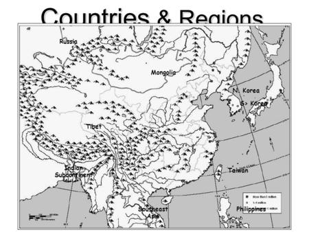 Countries & Regions Tibet Mongolia Southeast Asia Indian Subcontinent Russia N. Korea S> Korea Taiwan Philippines.