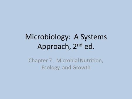 Microbiology: A Systems Approach, 2nd ed.