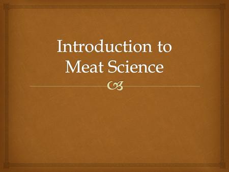   Objectives:  Identify the sources of the nation's meat supply.  Distinguish between inspection and grading.  Bellwork:  What is the definition.