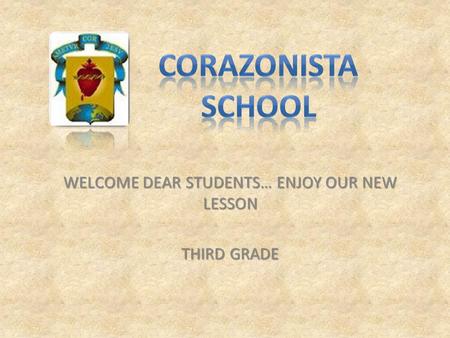 WELCOME DEAR STUDENTS… ENJOY OUR NEW LESSON THIRD GRADE.