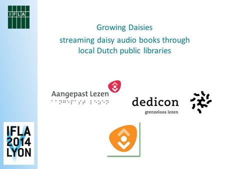 Growing Daisies streaming daisy audio books through local Dutch public libraries.