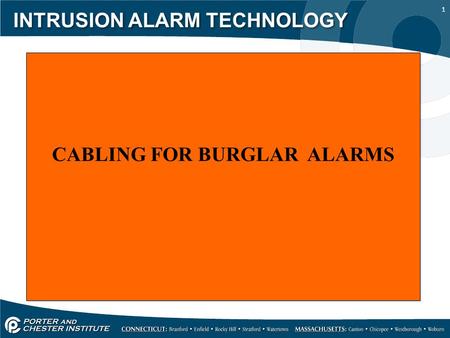 1 INTRUSION ALARM TECHNOLOGY CABLING FOR BURGLAR ALARMS.