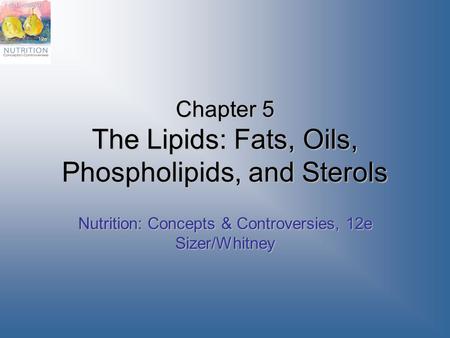 Chapter 5 The Lipids: Fats, Oils, Phospholipids, and Sterols