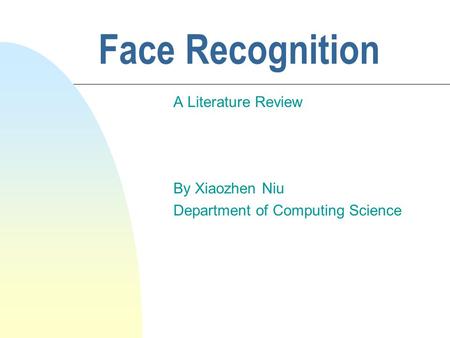 A Literature Review By Xiaozhen Niu Department of Computing Science