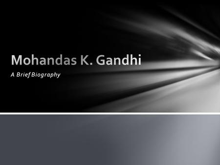 A Brief Biography. Educated in law at University College in London, he tried to establish a law practice in Bombay, India in 1891 but was unsuccessful.