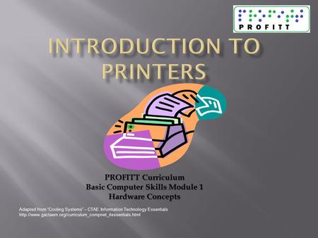 Adapted from “Cooling Systems” – CTAE Information Technology Essentials  PROFITT Curriculum.