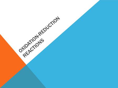 OXIDATION-REDUCTION REACTIONS. OXIDATION AND REDUCTION.