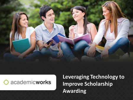 Leveraging Technology to Improve Scholarship Awarding.