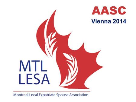 AASC Vienna 2014. 2 BEFORE - Verena Heingärtner, Lawyer, Network AFTER - Mrs.Christian Schleifer, ‘Spouse of’, Expat Bubble PLAN vs REALITY © 2014 MTL.