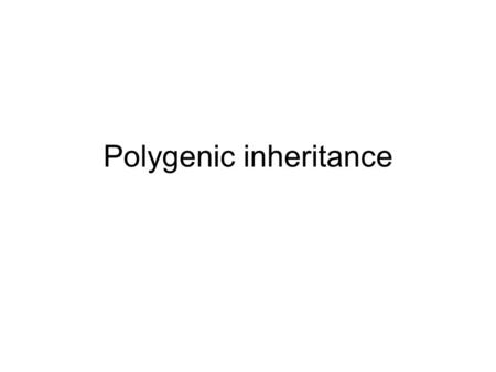 Polygenic inheritance