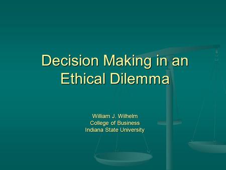 Decision Making in an Ethical Dilemma