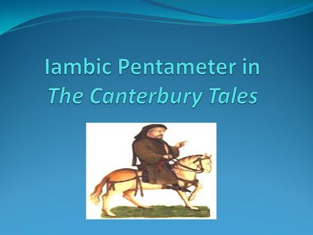 Essential Question: To accurately answer what Iambic Pentameter is, first let’s look at the terms within the term: Iam Pent Meter.