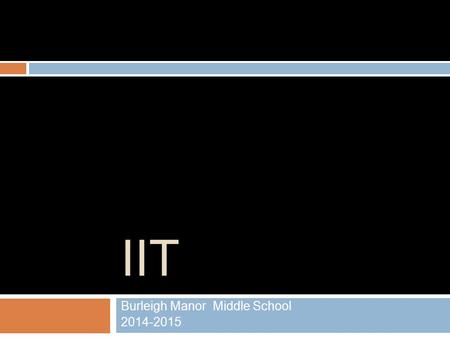 IIT Burleigh Manor Middle School 2014-2015. Bridging the Dam DAM!