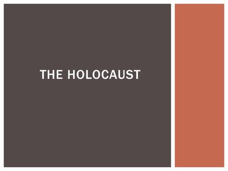 The Holocaust.