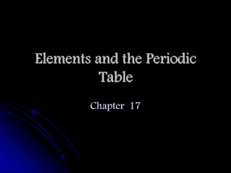 Elements and the Periodic Table