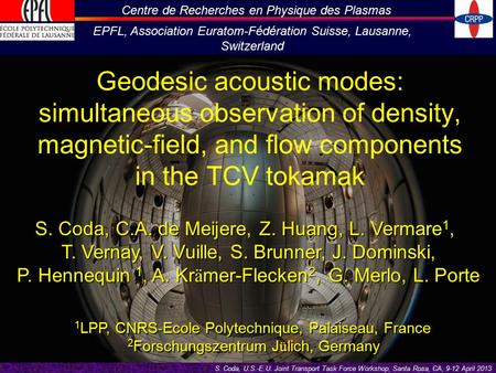 Centre de Recherches en Physique des Plasmas EPFL, Association Euratom-Fédération Suisse, Lausanne, Switzerland S. Coda, U.S.-E.U. Joint Transport Task.