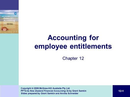 12-1 Copyright  2006 McGraw-Hill Australia Pty Ltd PPTs t/a New Zealand Financial Accounting 3e by Grant Samkin Slides prepared by Grant Samkin and Annika.