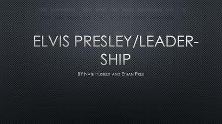 Elvis Presley was a American singer/actor in 1940’s who was born in Tupelo, Mississippi. Today he is known as the king of rock and roll.