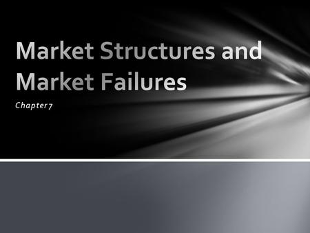 Chapter 7. Prices? Quantity? Efficiency? What happens when markets do not work perfectly?