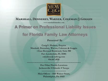 Www.marshalldennehey.com Craig S. Hudson, Esquire Marshall, Dennehey, Warner, Coleman & Goggin 1 East Broward Boulevard, Suite 500 Fort Lauderdale, FL.