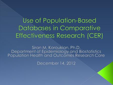 As noted by Gary H. Lyman (JCO, 2012) “CER is an important framework for systematically identifying and summarizing the totality of evidence on the effectiveness,