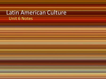 Latin American Culture