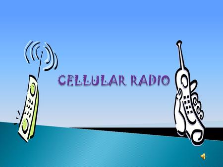 CELLULAR RADIO.