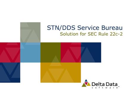 STN/DDS Service Bureau Solution for SEC Rule 22c-2.