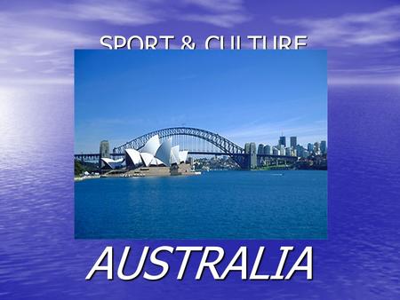 SPORT & CULTURE AUSTRALIA. You are required to : 1. describe characteristics of Australia (young nation; sparsely populated; colonial influence and immigration);