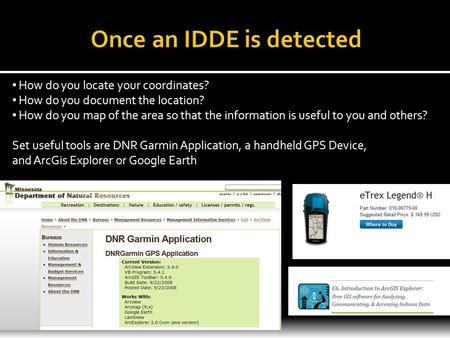 How do you locate your coordinates? How do you document the location? How do you map of the area so that the information is useful to you and others? Set.