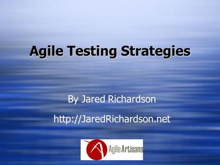 Agile Testing Strategies By Jared Richardson  By Jared Richardson