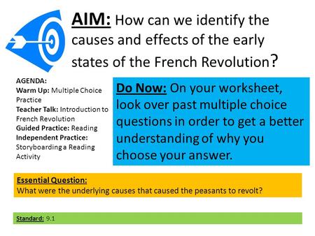 AIM: How can we identify the causes and effects of the early states of the French Revolution ? Essential Question: What were the underlying causes that.