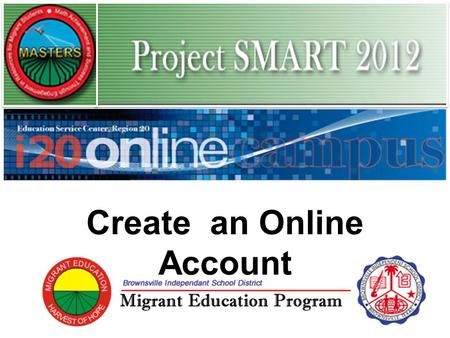 Create an Online Account. Navigate to the following URL Address